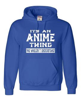 CONLEGO Adult It's An Anime Thing You Wouldn't Understand Sweatshirt Hoodie Blue - intl  