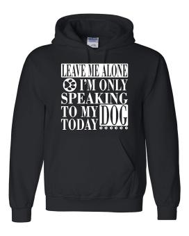 CONLEGO Adult Leave Me Alone I'm Only Speaking To My Dog Today Sweatshirt Hoodie Black - intl  