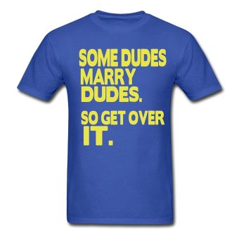 CONLEGO some Dudes MARRY Dudes SO GET OVER IT T-Shirt Royal blue  