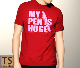 Tismy Store Kaos My Pen Is Huge PC2 - Merah  