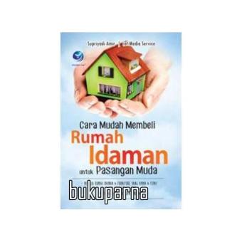 Gambar Buku Cara Mudah Membeli Rumah Idaman Untuk Pasangan Muda