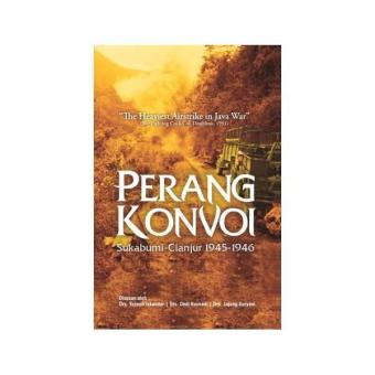 Gambar Buku PERANG KONVOI SUKABUMI CIANJUR 1945 1946