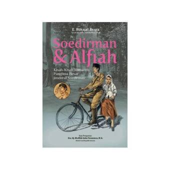 Gambar buku SOEDIRMAN DAN ALFIAH KISAH KISAH ROMANTIS JENDERAL SOEDIRMAN