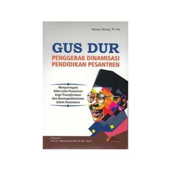 Gambar Gus Dur Penggerak Dinamisasi Pendidikan Pesantren