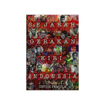 Gambar History from Below Sejarah Gerakan Kiri Indonesia untuk Pemula