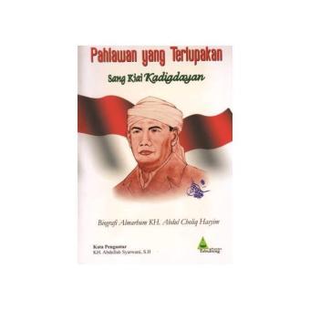 Gambar Pahlawan Yang Terlupakan (Biografi Alm. KH. Abdul Kholiq Hasyim)