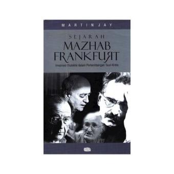 Gambar Sejarah Mazhab Frankfurt Imajinasi Dialektis Dalam PerkembanganTeor