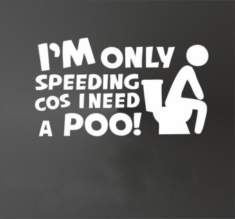 Gambar I m Only Speeding Because I Have To Poop Decal Funny Car WindowSticker   intl